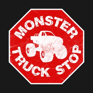 Monster Truck Stop - Monster Truck Stop Sign T-Shirt