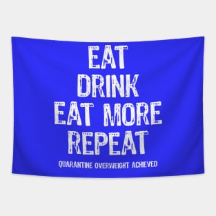 Eat Sleep Eat More Repeat Quarantine Routine Tapestry