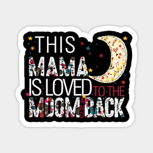 This mama is loved to the moom and back Magnet