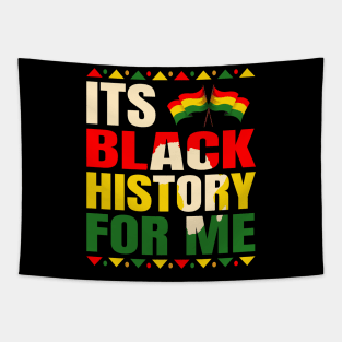 Its Black History For Me African Pride BHM Men Women Kids Tapestry