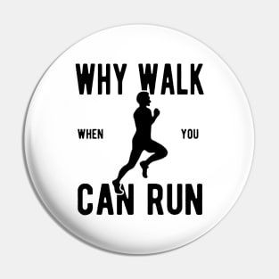 Men's Why Walk When You Can Run Pin