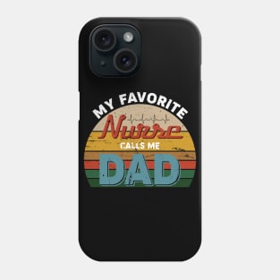 My Favorite Nurse Calls Me Dad Vintage Phone Case