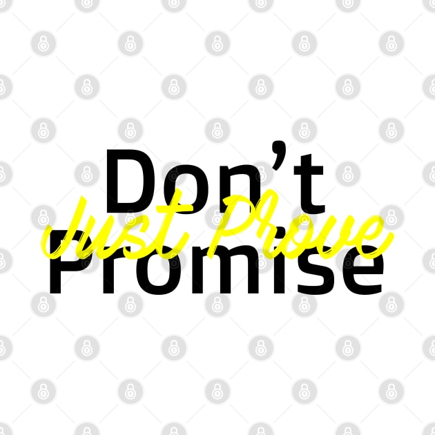 Don't Promise, Just Prove by BAOM_OMBA