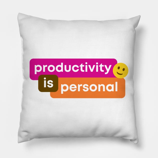 Productivity is Personal Pillow by HappySpace