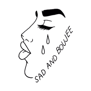 Sad and Boujee T-Shirt