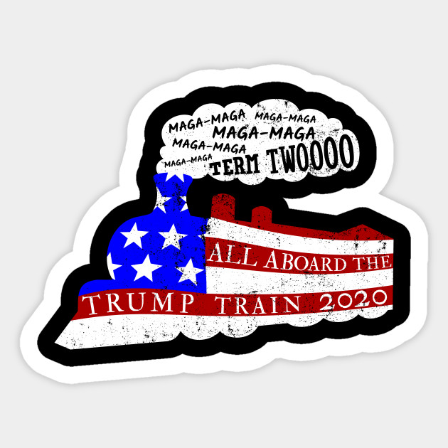 Trump Train 2020 Maga Reelect Donald Trump Republican Trump 2020 Sticker Teepublic