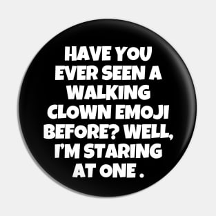 Walking clown emoji on sight! Pin