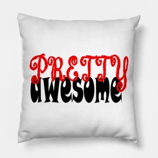 Pretty Awesome Pillow