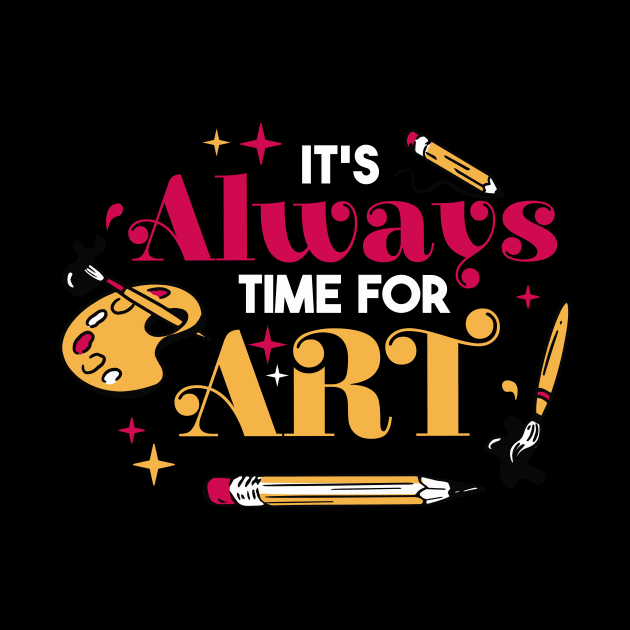 It's Always Time for Art // Art Teacher Gift by SLAG_Creative