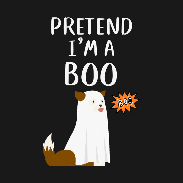 PRETEND I'm a  Boo - Funny dog by CoolFuture