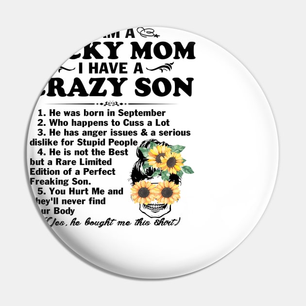 Sunflower I Am A Lucky Mom I Have A September Crazy Son Mother's Day Gift Pin by peskybeater