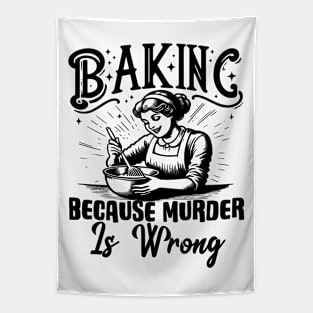 Baking Because Murder Is Wrong Funny Baker Tapestry