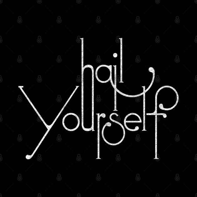 Hail Yourself! by DankFutura