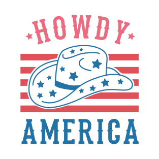 Howdy America; 4th July; 4th of July; independence day; American; proud; stars and stripes; red white and blue; T-Shirt