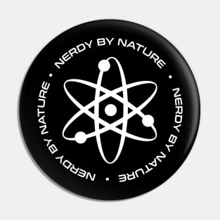 Nerdy By Nature Funny Pin