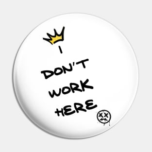 I don’t work here Pin