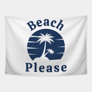 Beach Please. Fun Summer, Beach, Sand, Surf Design. Tapestry