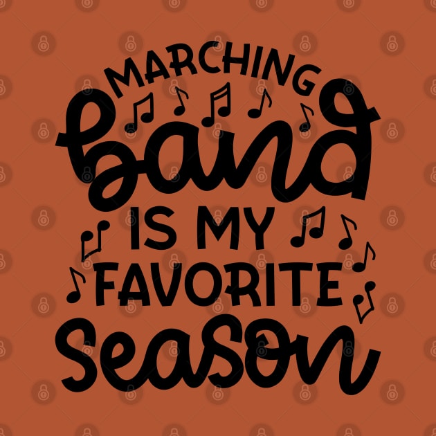 Marching Band Is My Favorite Season Cute Funny by GlimmerDesigns