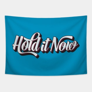 Hold it now Tapestry