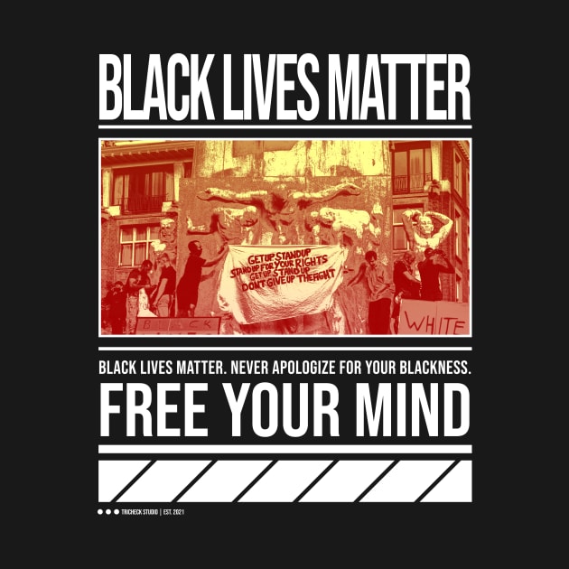 Black Lives Matter Protest | Free Your Mind by TricheckStudio