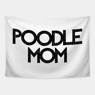 Poodle Mom - Dog Quotes Tapestry