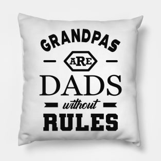 Grandpa - Grandpas are dads without rules Pillow