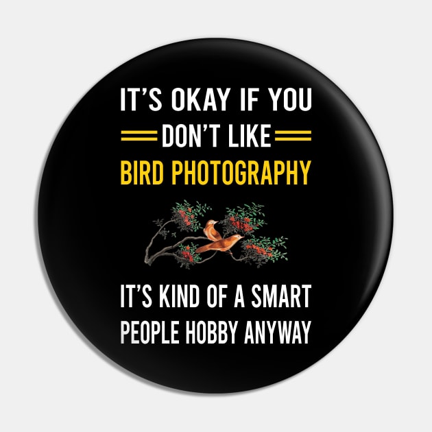 Smart People Hobby Bird Photography Bird Watching Birdwatching Pin by Good Day