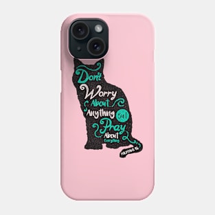 Pray about everything Phone Case