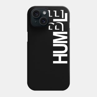 Be Humble Phone Case