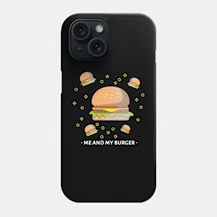 Me And My Burger Phone Case