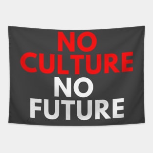 No Culture No Future Save The Art Design Tapestry