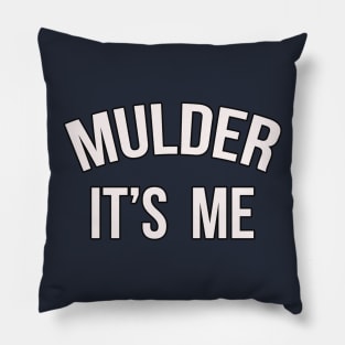 Mulder, it's me Pillow