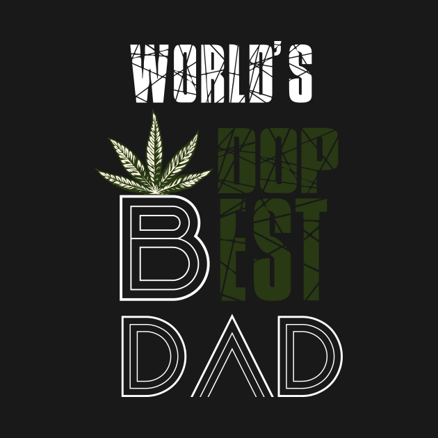 Funny World's dopest Dad, daddy - Funny Father's Day cannabis smoker marijuana leaf gift - wake and, stoner 420 gifts by Wa-DeSiGn-DZ