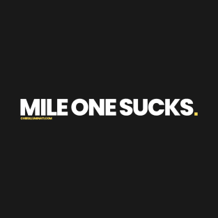 Mile One Sucks T-Shirt