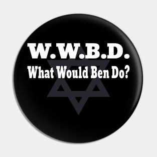 What Would Ben Do - Funny - Conservative- Facts Pin