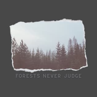 Forests Never Judge T-Shirt