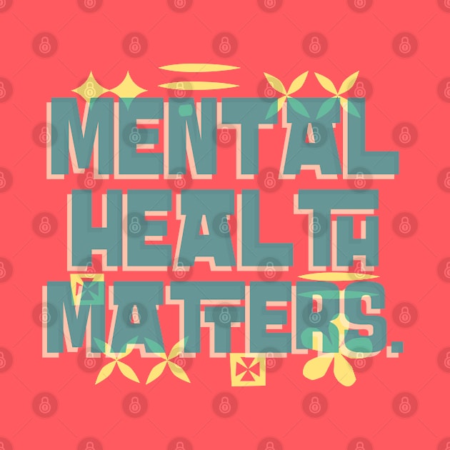 Mental Health Matters Mental Health Awareness by TayaDesign