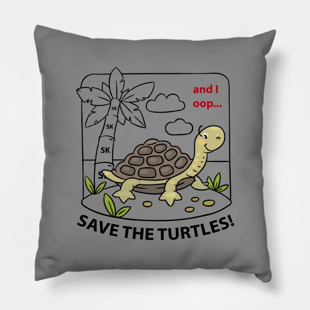 SKSKSK and I Oop - Save The Turtles Meme Pillow by jonathanptk