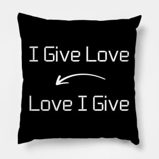 I give Love T-Shirt mug apparel hoodie tote gift sticker pillow art pin Pillow