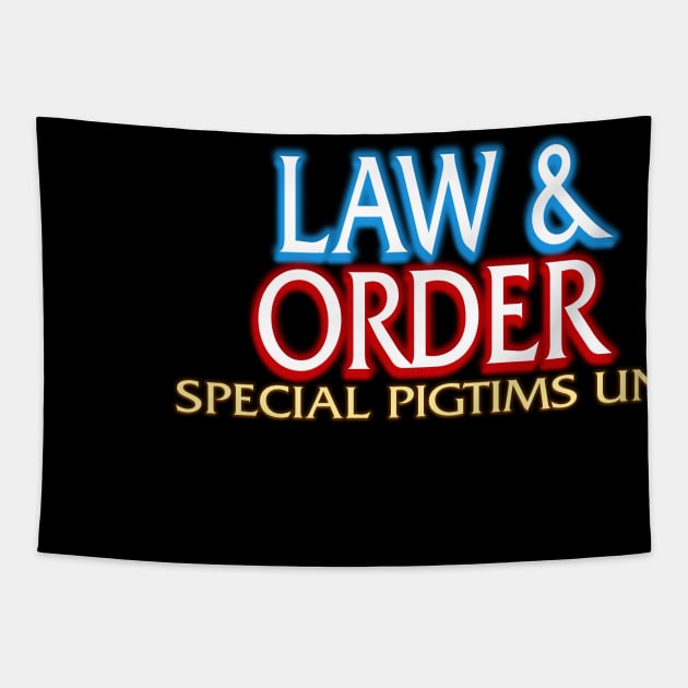 Law & Order: Special Pigtims Unit Tapestry by Jim and Them