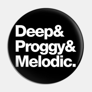 Deep & Proggy & Melodic (White) Pin