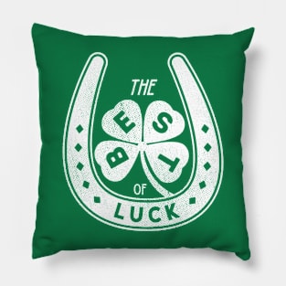 The BEST of luck!!! white Pillow