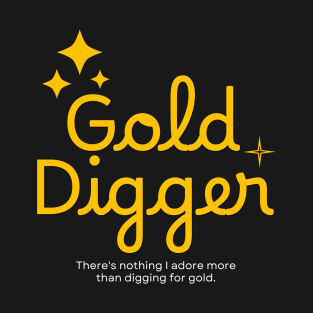 Gold Digger (Chic Version) T-Shirt