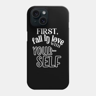 First Fall In Love with Yourself Phone Case