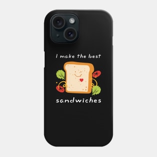 I Make The Best Sandwiches Dress for Food Lovers Sandwich FOOD-4 Phone Case