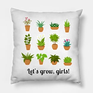 Let’s grow, girls! Pillow