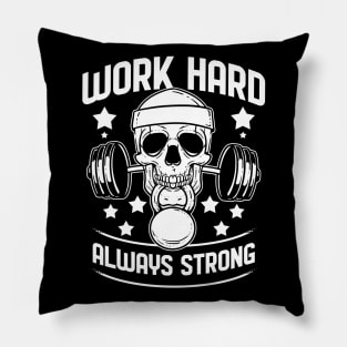 Work Hard Always Strong - For Gym Pillow