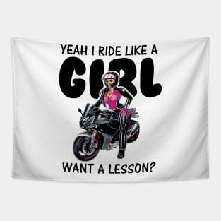 Yeah i ride like a girl want a lesson Tapestry