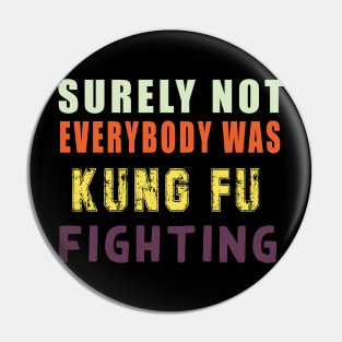 Surely Not Everybody Was Kung Fu Pin