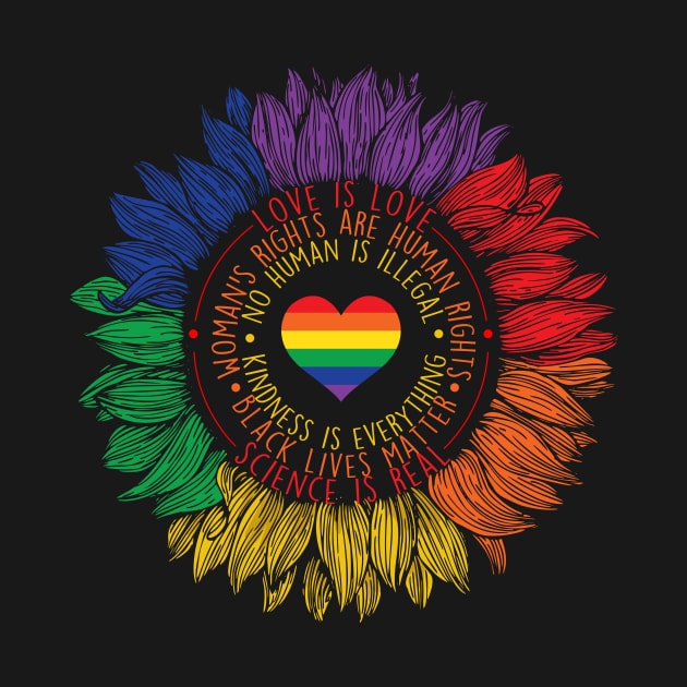 Pride LGBT T-Shirt Science Is Real Love Is Love Sunflower Rainbow Gift by Lones Eiless